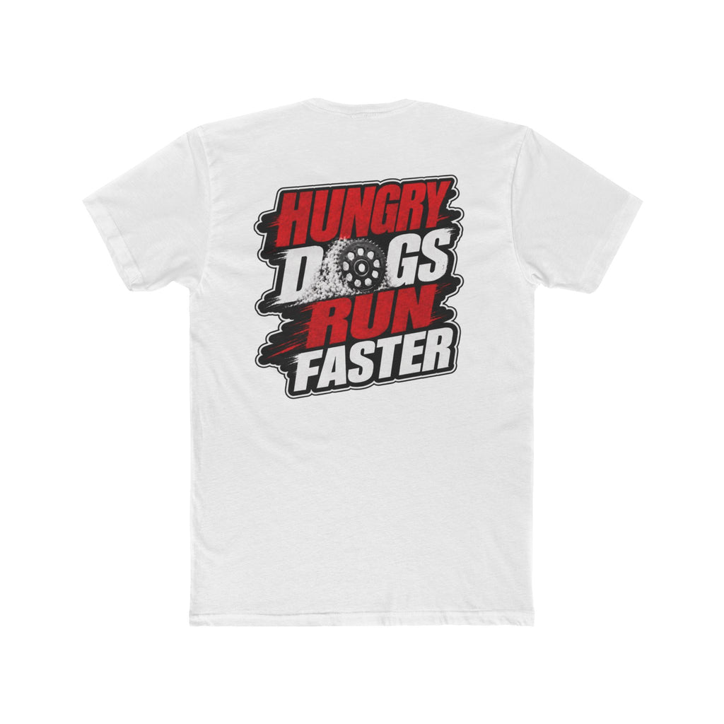 Hungry Dogs Run Faster Tee | Graphic T-Shirt