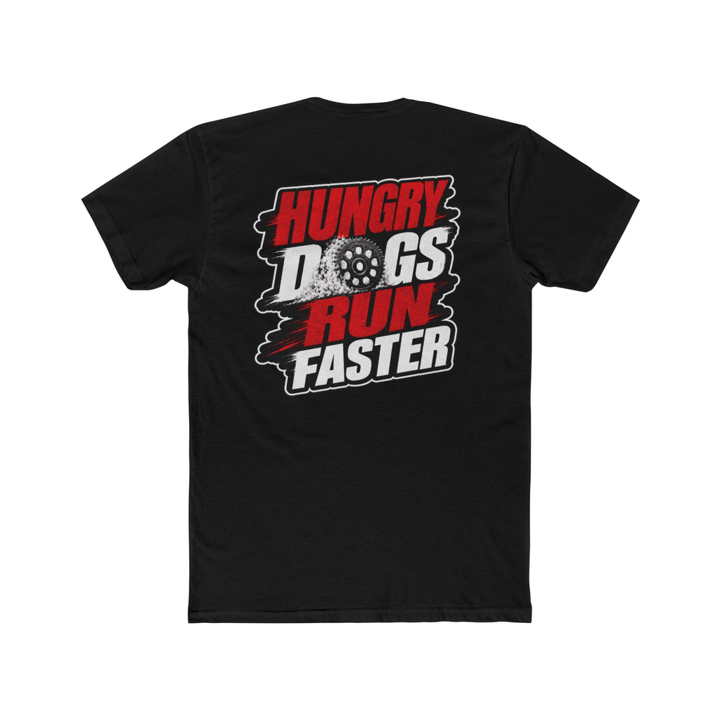 Hungry Dogs Run Faster Tee | Graphic T-Shirt