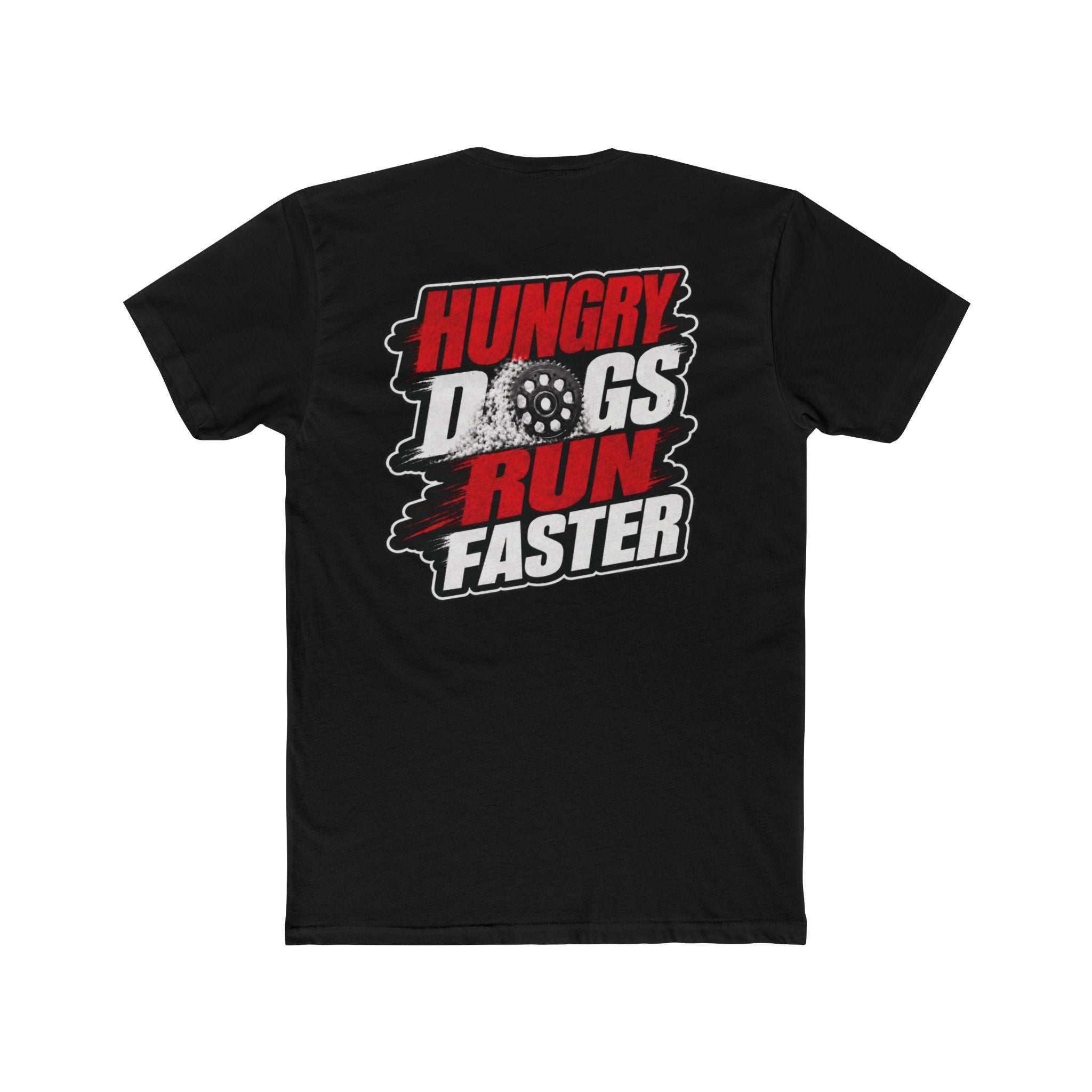 Hungry Dogs Run Faster Tee | Graphic T-Shirt
