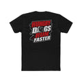 Hungry Dogs Run Faster (CAR) Tee | Graphic T-Shirt